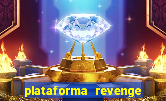 plataforma revenge tigrinho 2